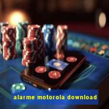 alarme motorola download